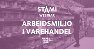 Plakat for webinaret, med teksten "Arbeidsmiljø i varehandel""
