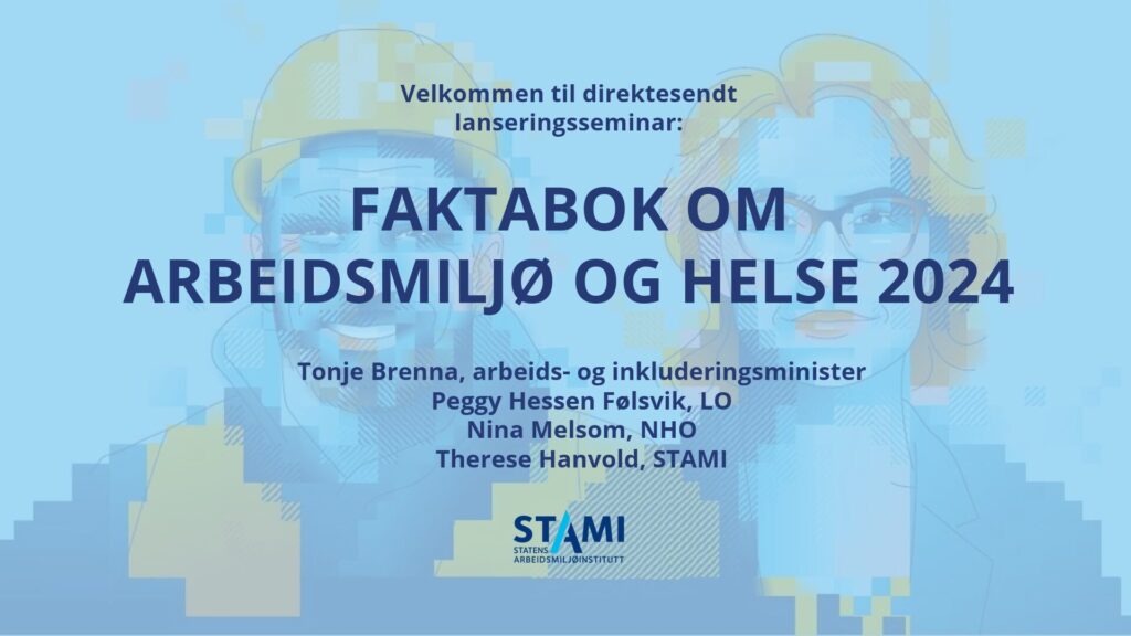 Plakat for arrangementet, med teksten: "Velkommen til direktesendt lanseringsseminar: Faktabok om arbeidsmiljø og helse 2024".