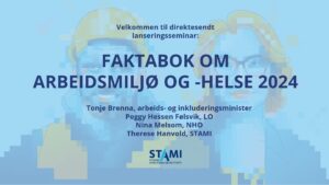 Plakat for arrangementet, med teksten: "Velkommen til direktesendt lanseringsseminar: Faktabok om arbeidsmiljø og helse 2024".