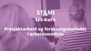 Plakat for kurset med tittelen: "LIS-kurs: Prosjektarbeid og forskningsmetoder i arbeidsmedisin".